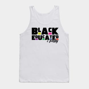 Black educated and petty Tank Top